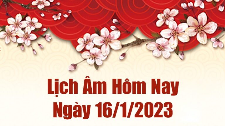 16 Tháng 1 Năm 2023 Là Bao Nhiêu âm