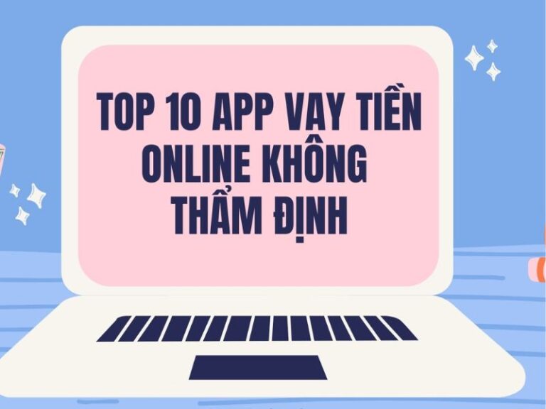 Các App Vay Tiền Không Thẩm định