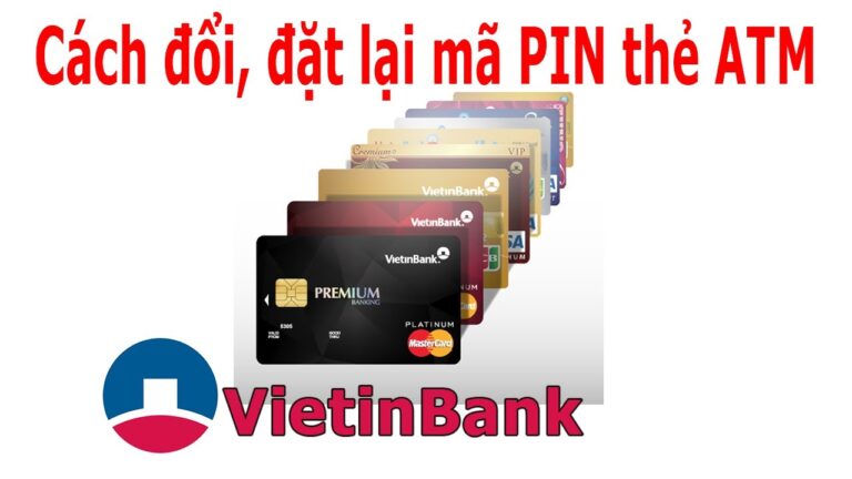 Cách đổi Mật Khẩu Thẻ Atm Vietinbank