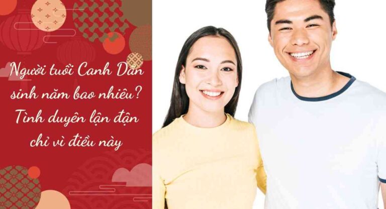 Canh Dần Sinh Năm Bao Nhiêu