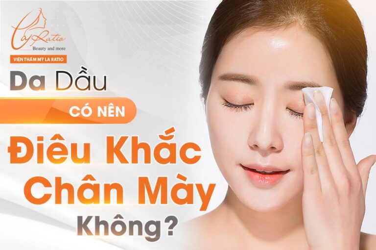 Da Dầu: Thực hiện Điêu Khắc Chân Mày - Có Nên Hay Không?