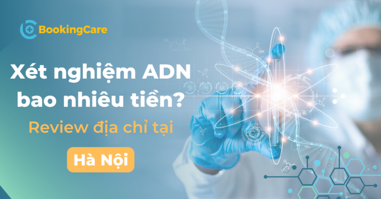 Xét Nghiệm Adn Hết Bao Nhiêu Tiền